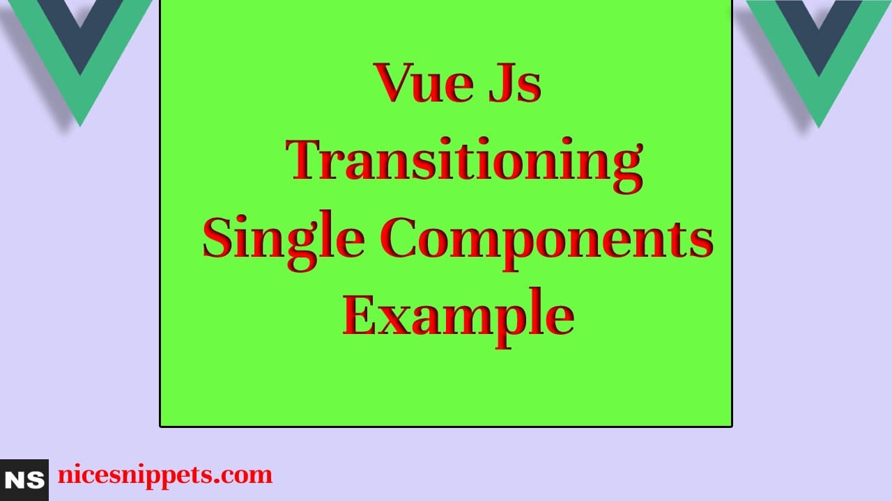 Vue Js Transitioning Single Components Example